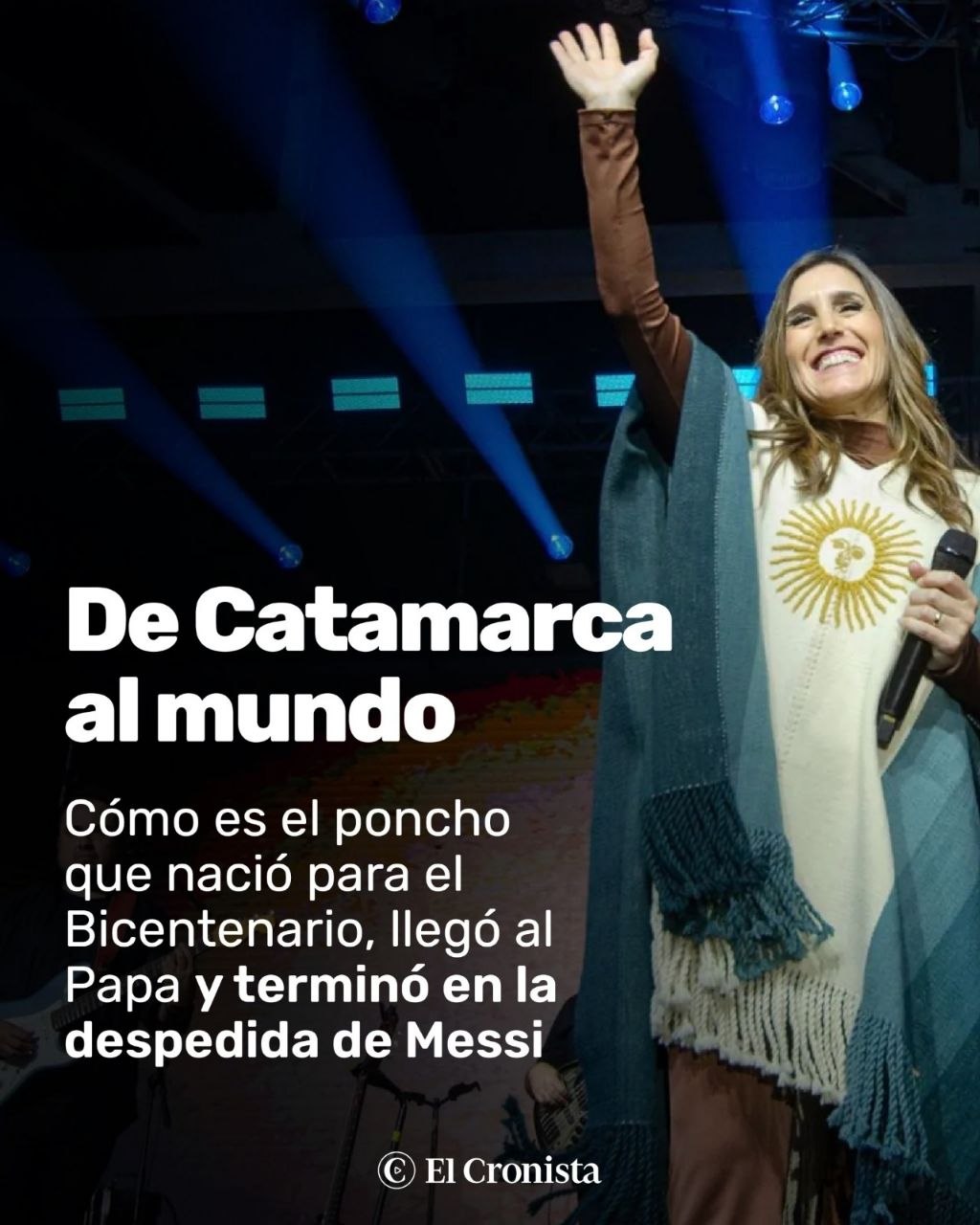 Un poncho con historia: la prenda que lució la Sole en la despedida de Messi y que también llegó al Papa Francisco